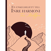 Tina Mellgren En enkelbiljett till inre harmoni (bok, kartonnage)