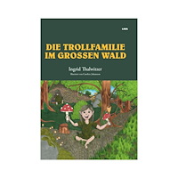 Ingrid Thalwitzer Die Trollfamilie im Grossen Wald (inbunden, ger)