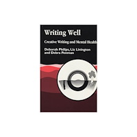 Jessica kingsley publishers Writing Well: Creative Writing and Mental Health (häftad, eng)