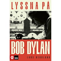 Lars Berglund Lyssna på Bob Dylan (inbunden)