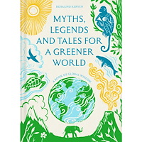 Rosalind Kerven Myths, Legends and Tales for a Greener World a book of global wisdom (inbunden, eng)