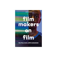 Orion Publishing Group Filmmakers on Film How They Create, Craft and Communicate (häftad, eng)