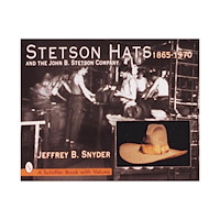 Jeffrey B. Snyder Stetson hats & the john b. stetson company - 1865-1970 (inbunden, eng)