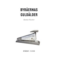 Rasmus Fleischer Byråernas guldålder (RJ 2026: Byråkrati) (bok, danskt band)