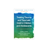 Guilford Publications Treating Trauma and Traumatic Grief in Children and Adolescents, Second Edition (häftad, eng)