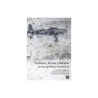 Archaeopress Soldados, Armas y Batallas en los grafitos historicos (häftad, spa)