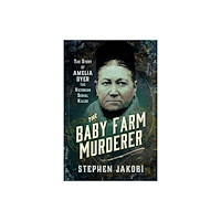 Pen & Sword Books Ltd The Baby Farm Murderer (häftad, eng)