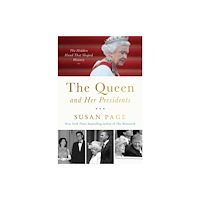 Harpercollins publishers inc The Queen and Her Presidents (inbunden, eng)