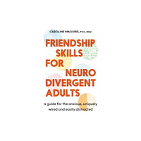 Little, Brown Book Group Friendship Skills for Neurodivergent Adults (häftad, eng)