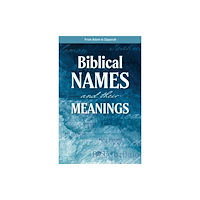 Tyndale House Publishers Biblical Names and Their Meanings (häftad, eng)