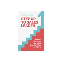 Practical Inspiration Publishing Step Up To Sales Leader (häftad, eng)