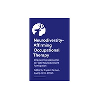 Jessica kingsley publishers Neurodiversity-Affirming Occupational Therapy (häftad, eng)