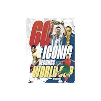 Twocan 60 Iconic Seconds of the World Cup (inbunden, eng)