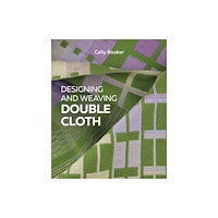 The Crowood Press Ltd Designing and Weaving Double Cloth (inbunden, eng)