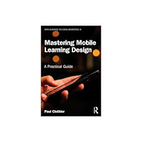 Taylor & francis ltd Mastering Mobile Learning Design (häftad, eng)