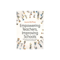 Sage Publications Ltd Empowering Teachers, Improving Schools (häftad, eng)