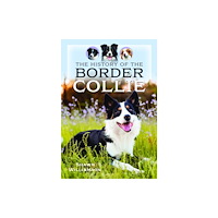 Pen & Sword Books Ltd The History of the Border Collie (inbunden, eng)