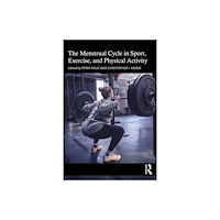 Taylor & francis ltd Menstruation and the Menstrual Cycle in Sport, Exercise, and Physical Activity (häftad, eng)