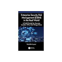 Taylor & francis ltd Enterprise Security Risk Management (ESRM) in the Real World (inbunden, eng)