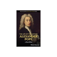 John Wiley & Sons Inc The Life of the Author: Alexander Pope (häftad, eng)