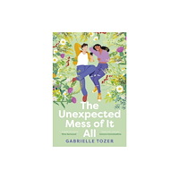 HarperCollins Publishers (Australia) Pty Ltd The Unexpected Mess of It All: A romance YA for readers of NINA KENWOOD, JENNA GUILLAUME and WAI CHIM. Shortlisted for t...