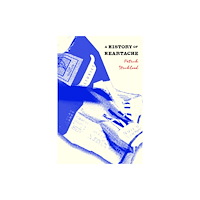 Melville House Publishing A History of Heartache (häftad, eng)