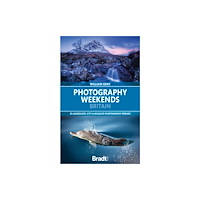 Bradt Travel Guides Photography Weekends Britain (häftad, eng)
