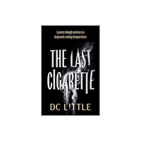 Troubador Publishing The Last Cigarette (häftad, eng)