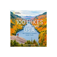 National Geographic Books 100 Hikes of a Lifetime U.S.A. (inbunden, eng)