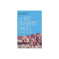 Icon Books The Last Enchanted Places (inbunden, eng)