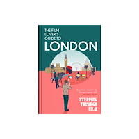 Little, Brown Book Group The Film Lover's Guide to London (inbunden, eng)