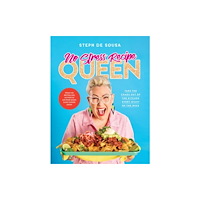 HarperCollins Publishers (Australia) Pty Ltd No Stress Recipe Queen: Take the chaos out of the kitchen every night of the week, from the MasterChef favourite and bes...