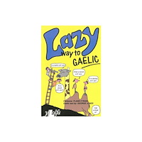 Y Lolfa Lazy Way to Gaelic (häftad, eng)