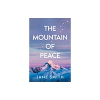 Troubador Publishing The Mountain of Peace (häftad, eng)