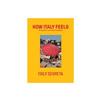 Quadrille Publishing Ltd How Italy Feels (inbunden, eng)