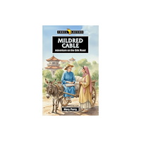Christian Focus Publications Ltd Mildred Cable: Adventure on the Silk Road (häftad, eng)