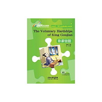Sinolingua The Voluntary Hardships of King Goujian - Rainbow Bridge Graded Chinese Reader, Level 3 : 750 Vocabulary Words (häftad,...