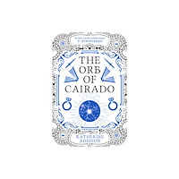 Rebellion Publishing Ltd. The Orb of Cairado (inbunden, eng)