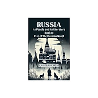 Double 9 Books Russia Its People And Its Literature Book III Rise Of The Russian Novel (häftad, eng)