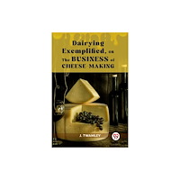Double 9 Books Dairying Exemplified,Or The Business Of Cheese-Making (häftad, eng)
