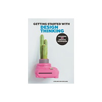 Sea Pen Books Ltd GETTING STARTED WITH DESIGN THINKING – WITH 20 CREATIVE TECHNIQUES (häftad, eng)