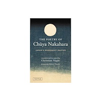 Tuttle Publishing The Poetry of Chuya Nakahara (inbunden, eng)