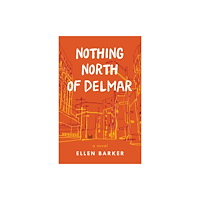 She Writes Press Nothing North of Delmar (häftad, eng)