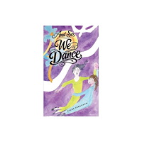 Austin Macauley Publishers LLC And So, We Dance (häftad, eng)