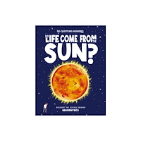 Hungry Tomato Ltd Did Life Come From the Sun? (inbunden, eng)