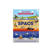 Hungry Tomato Ltd The Mighty Mechanics’ Book of Space (häftad, eng)