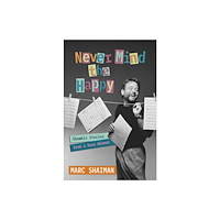 Post Hill Press Never Mind the Happy (inbunden, eng)