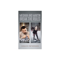 Austin Macauley Publishers LLC Meghan and Martin Break the Rules (häftad, eng)