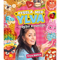 Ylva Hällen Pyssla med Ylva : magiskt och mumsigt (inbunden)