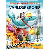 Julia Wiberg Enkla och roliga fakta om världsrekord (inbunden)